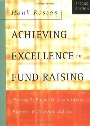 Hank Rosso's Achieving Excellence in Fund Raising by Eugene R. Tempel