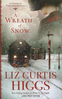 A Wreath of Snow by Liz Curtis Higgs