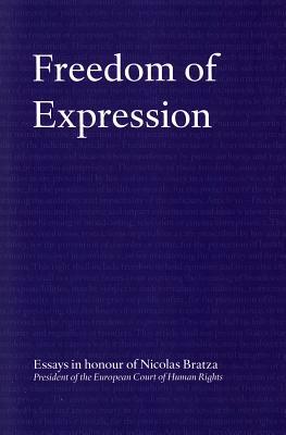 Freedom of Expression: Essays in Honour of Nicolas Bratza, President of the European Court of Human Rights by 