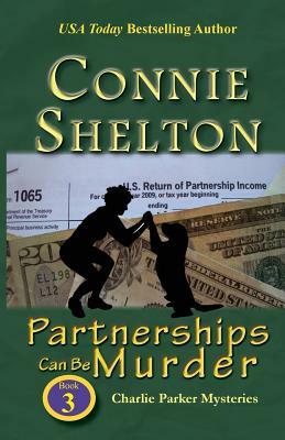 Partnerships Can Be Murder: Charlie Parker Mysteries, Book 3 by Connie Shelton