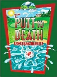 Putt to Death by Roberta Isleib