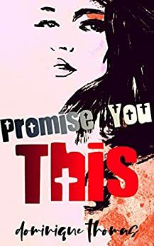 Promise You This by Dominique Thomas