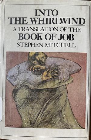 Into the whirlwind: A translation of the book of Job by Stephen Mitchell