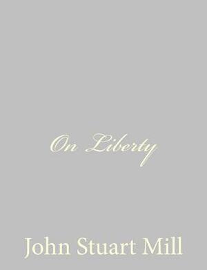 On Liberty by John Stuart Mill