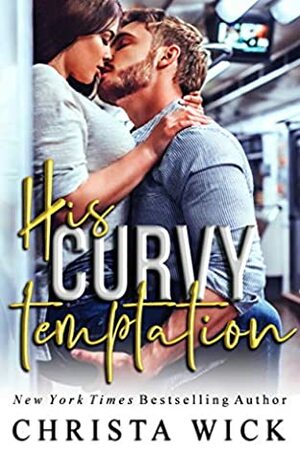 His Curvy Temptation by Christa Wick