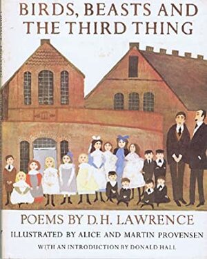 Birds, Beasts, and the Third Thing: Poems by D.H. Lawrence