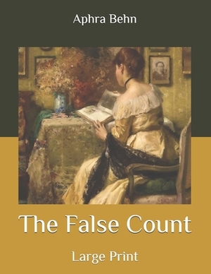 The False Count: Large Print by Aphra Behn