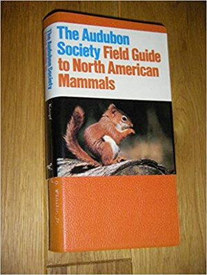 The Audubon Society Field Guide to North American Mammals by John O. Whitaker