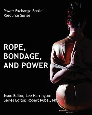 Rope, Bondage, and Power - Power Exchange Books by Lee Harrington