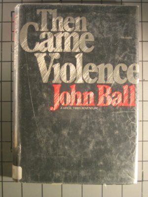 Then Came Violence by John Dudley Ball