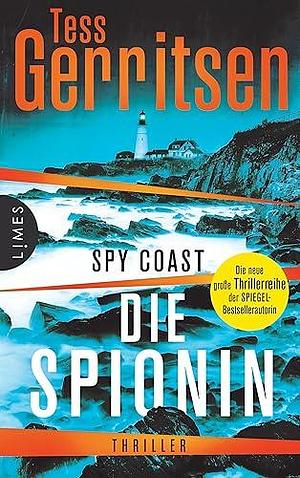 Spy Coast - Die Spionin by Tess Gerritsen