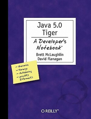 Java 5.0 Tiger by Brett McLaughlin, David Flanagan