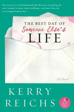 The best day of someone else's life by Kerry Reichs