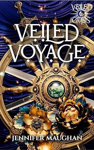 Veiled Voyage: an action adventure fantasy novel by Jennifer Maughan, Jennifer Maughan