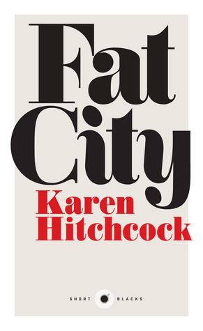 Fat City by Karen Hitchcock