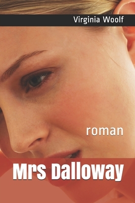 Mrs Dalloway: roman by Virginia Woolf