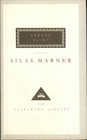 Silas Marner: The Weaver of Raveloe by George Eliot