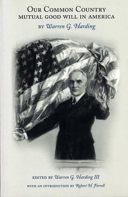 Our Common Country: Mutual Good Will in America by Warren G. Harding