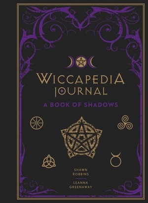 Wiccapedia Journal: A Book of Shadows by Shawn Robbins, Leanna Greenaway