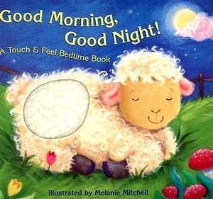 Good Morning Good Night by Melanie Mitchell, Teresa Imperato