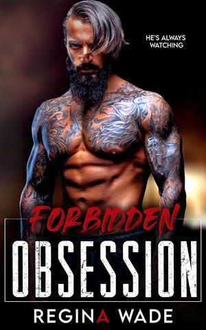 Forbidden Obsession by Regina Wade, Regina Wade