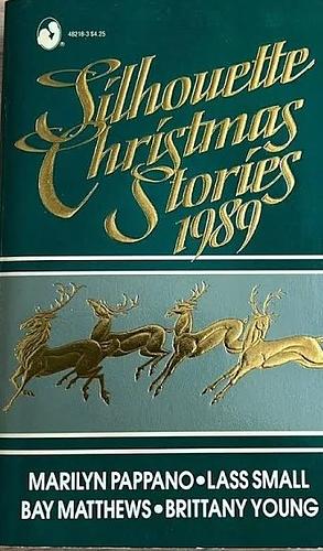 Silhouette Christmas Stories 1989 by Bay Matthews, Marilyn Pappano, Lass Small, Brittany Young