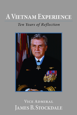 A Vietnam Experience: Ten Years of Reflection by James B. Stockdale