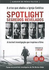 Spotlight: Segredos revelados by The Boston Globe