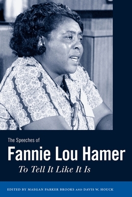 The Speeches of Fannie Lou Hamer: To Tell It Like It Is by 