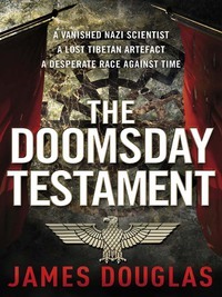 The Doomsday Testament: An adrenalin-fuelled historical conspiracy thriller you won't be able to put down… by James Douglas