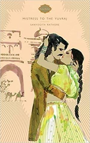 Kama Kahani: Mistress To The Yuvraj by Sanyogita Rathore