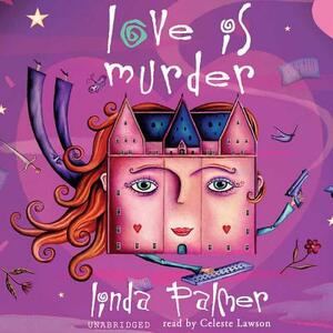 Love Is Murder by Linda Palmer