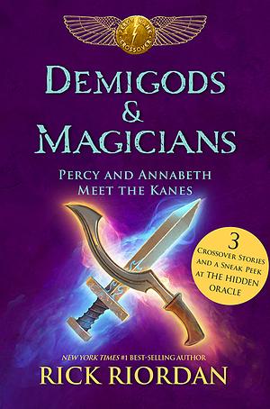 Demigods & Magicians: Percy and Annabeth Meet the Kanes by Rick Riordan