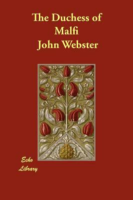 The Duchess of Malfi by John Webster