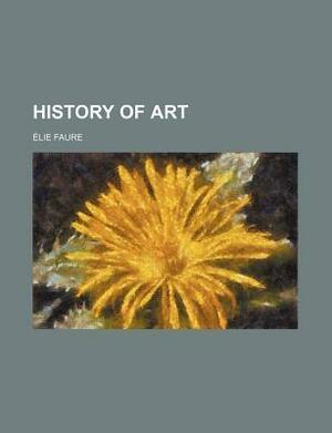 History of Art by Élie Faure