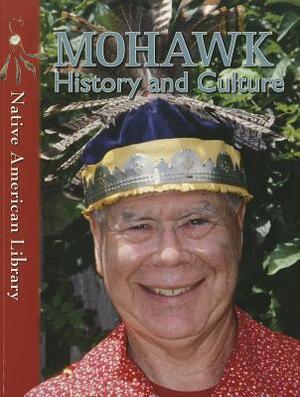 Mohawk History and Culture by Helen Dwyer, Sierra Adare