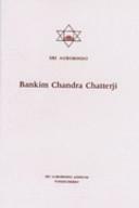 Bankim Chandra Chatterji by Sri Aurobindo