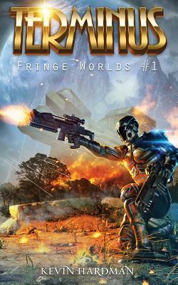 Terminus (Fringe Worlds #1) by Kevin Hardman