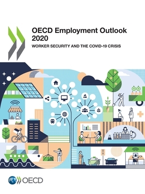 OECD Employment Outlook 2020 Worker Security and the Covid-19 Crisis by Oecd