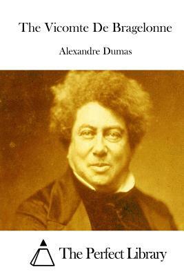 The Vicomte De Bragelonne by Alexandre Dumas