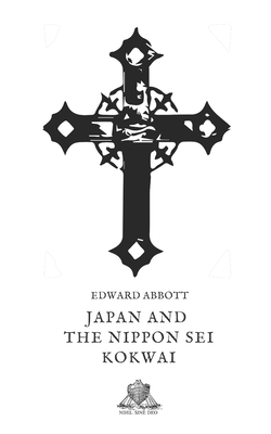Japan and the Nippon Sei Kokwai: a sketch of the work of the American Episcopal Church by Edward Abbott
