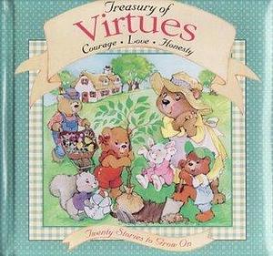 Treasury of Virtues: Courage, Love, Honesty by Editors of Phoenix International Publications, Editors of Phoenix International Publications