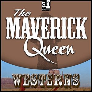 The Maverick Queen by Zane Grey