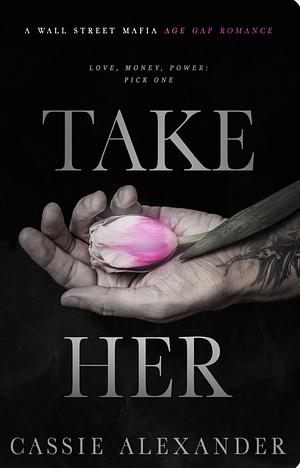 Take Her by Cassie Alexander