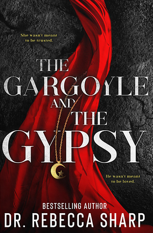 The Gargoyle and the Gypsy by Dr. Rebecca Sharp