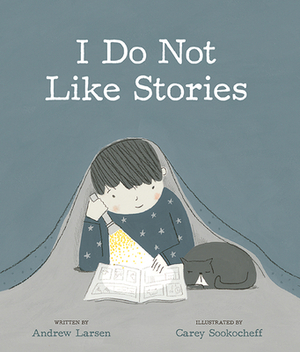 I Do Not Like Stories by Andrew Larsen