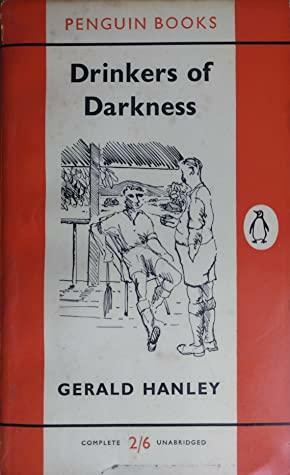Drinkers of Darkness by Gerald Hanley