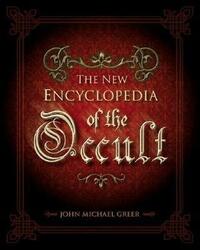 The New Encyclopedia of the Occult by John Michael Greer