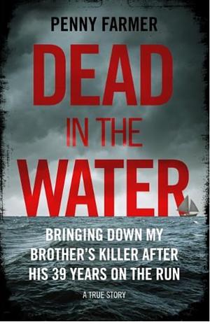 Dead in the Water by Penny Farmer