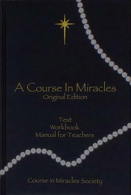 Course in Miracles: Includes Text, Workbook for Students, Manual for Teachers) (H) by Helen Schucman